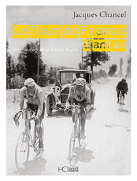 Le tour de France d'Antan - Les pionniers de la Grande Boucle - Nouvelle édition