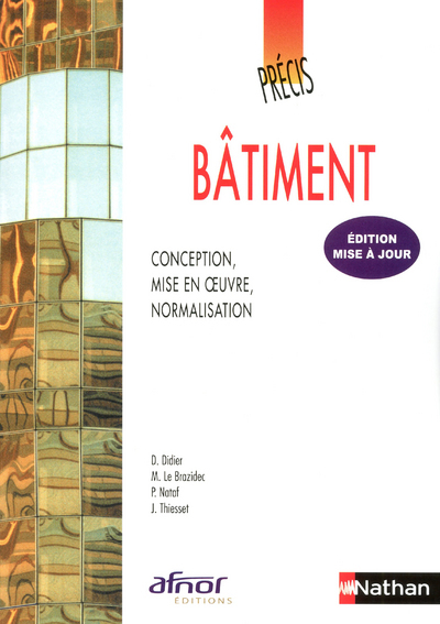 Précis de bâtiment - Conception, mis en oeuvre, normalisation Précis Afnor-Nathan Livre de l'élève