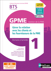 Gérer relat clients/Fourn. BTS Gestion de la PME 1e/2e années (DOM ACT GPME) Livre + licence élève
