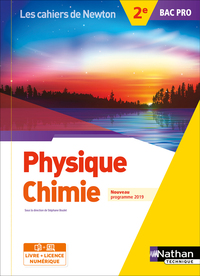 Physique-chimie 2e Bac Pro (Les cahiers de Newton) Livre + licence élève 2019