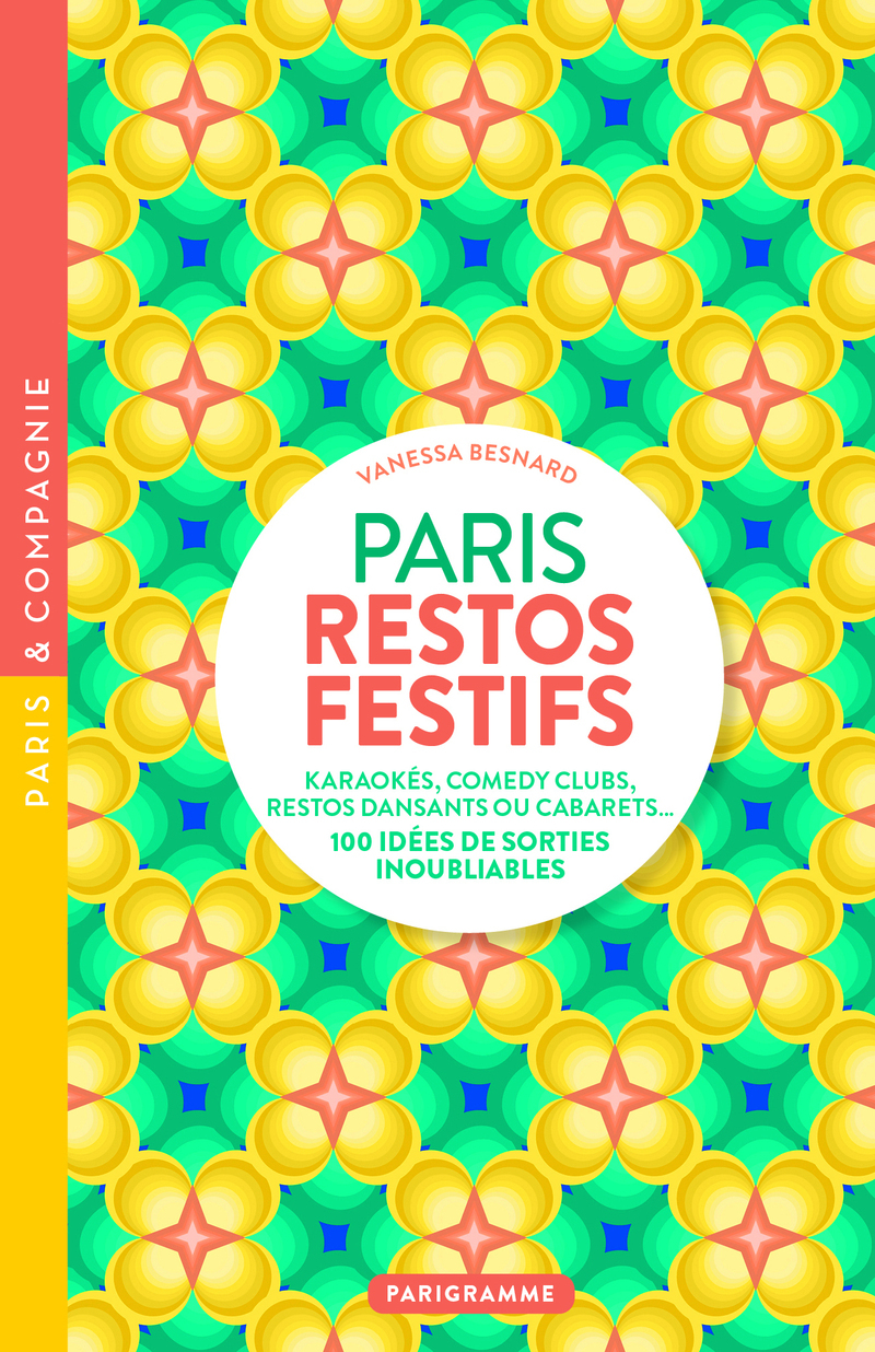 Paris restos festifs - Karaokés, comedy clubs, restos dansants ou cabarets, 100 idées de sorties inoubliables