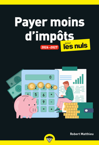 Payer moins d'impôts pour les Nuls 2026-2027