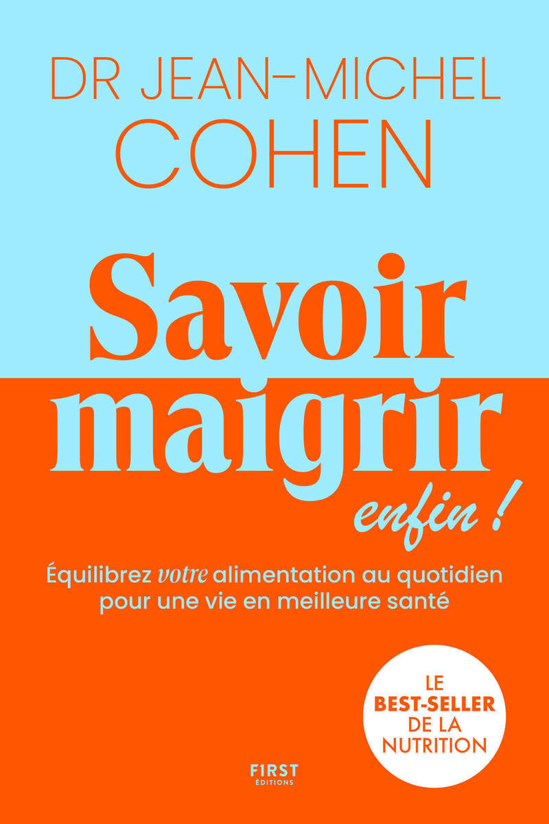 Savoir maigrir enfin ! - Equilibre votre alimentation au quotidien pour une vie en meilleure santé