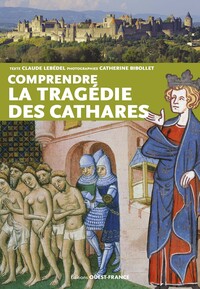 Comprendre la tragédie des cathares