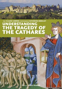 Comprendre la tragédie des cathares