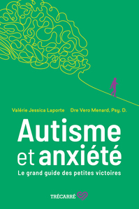 Autisme et anxiété - Le grand guide des petites victoires