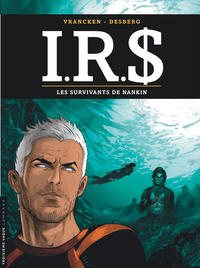 I.R.$ - Tome 14 - Les Survivants de Nankin