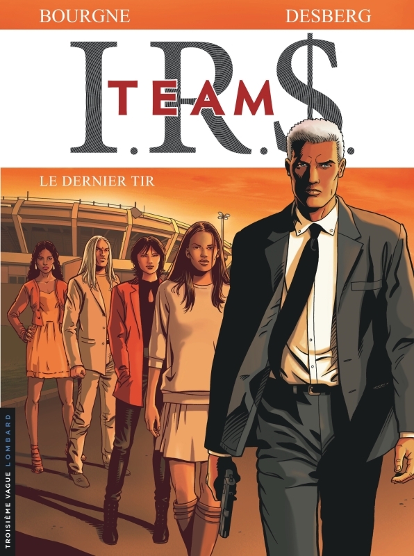 I.R.$. TEAM - Tome 4 - Le Dernier tir