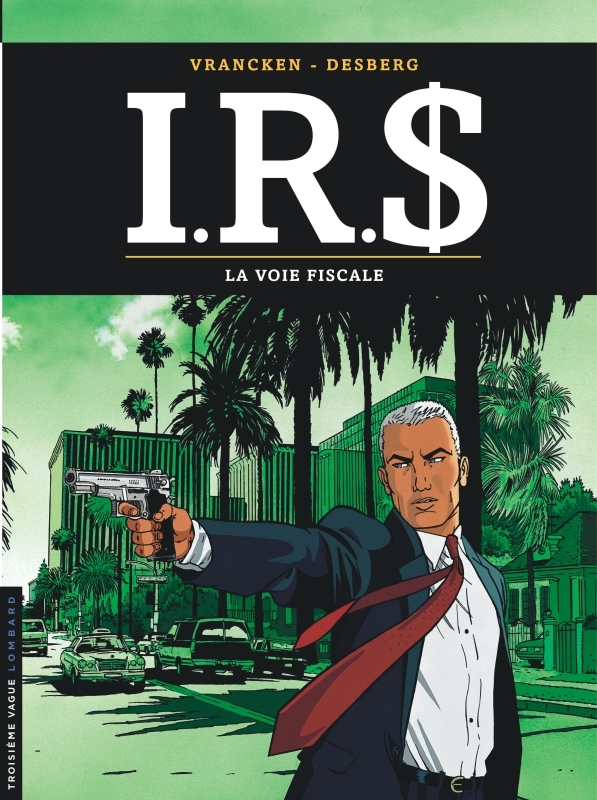 I.R.$ - Tome 1 - La Voie fiscale