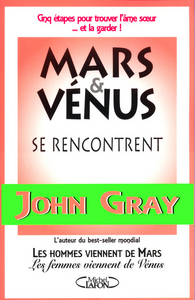 Mars et Vénus se rencontrent cinq étapes pour trouver l'âme... Et la garder