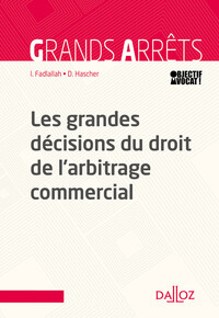 Les grandes décisions du droit de l'arbitrage commercial