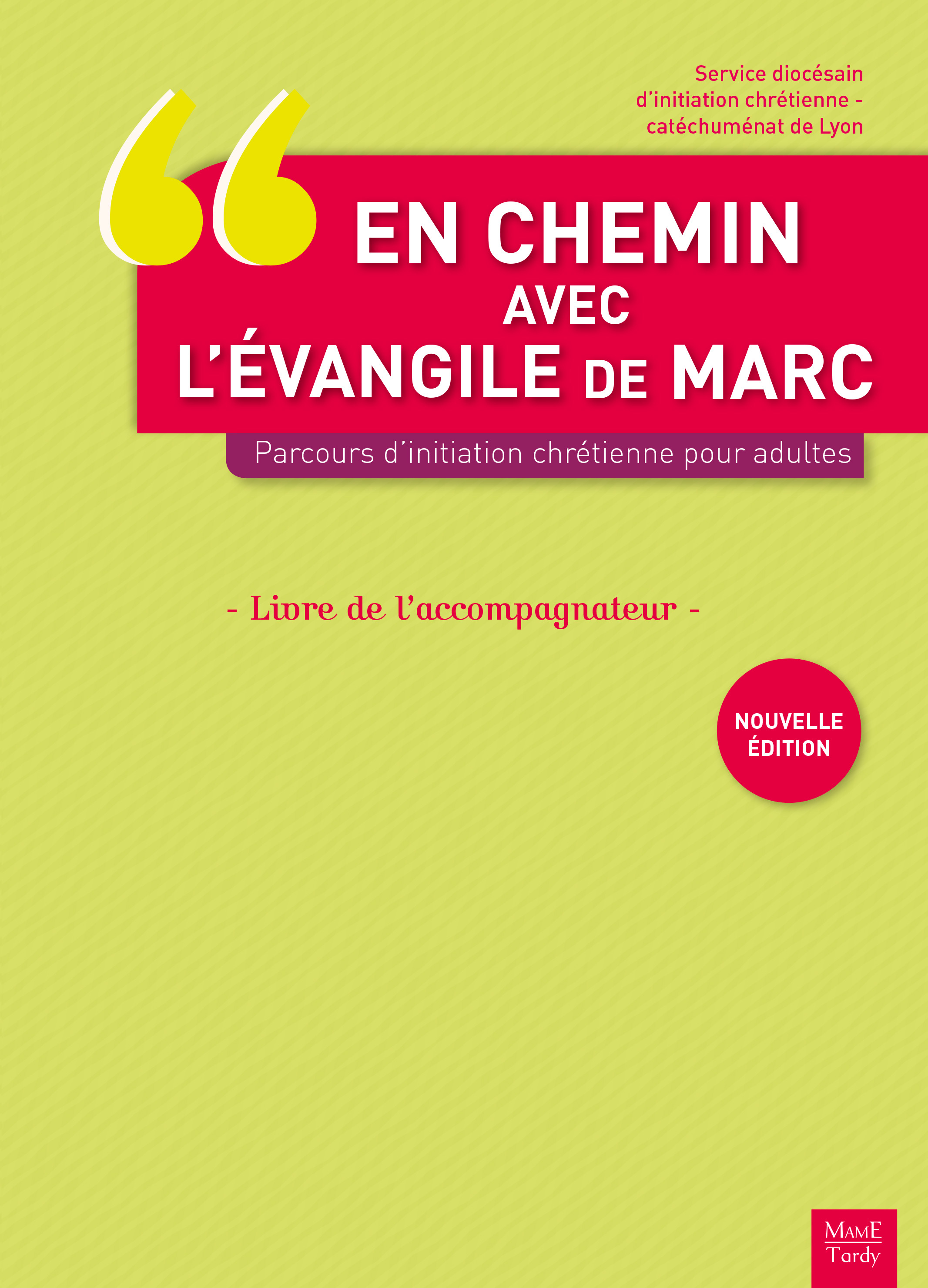En chemin avec l'évangile de Marc. Parcours d'initiation chrétienne pour adultes. Livre de l'accompagnateur NE