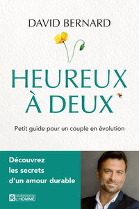 Heureux à deux - Petit guide pour un couple en évolution