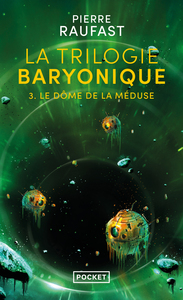 La Trilogie baryonique - Tome 3 Le dôme de la méduse