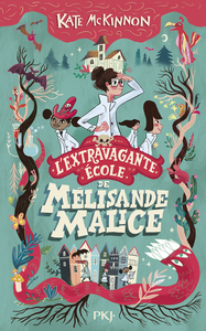 L'extravagante école de Mélisande Malice - Tome 1