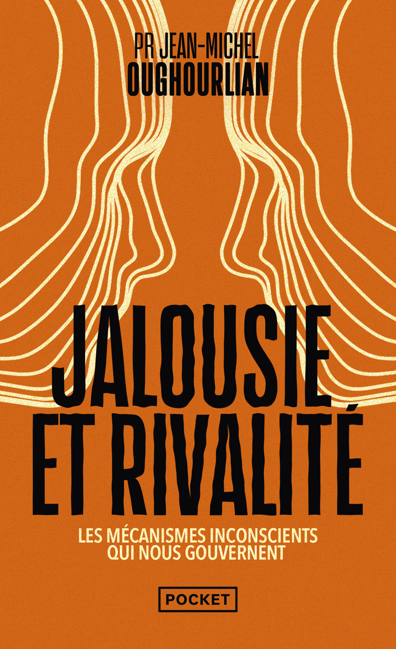 Jalousie et la rivalité - Les mécanismes inconscients qui nous gouvernent