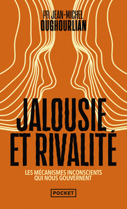 Jalousie et la rivalité - Les mécanismes inconscients qui nous gouvernent