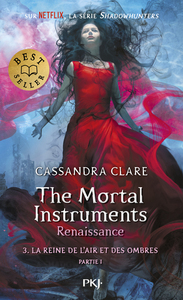 The Mortal Instruments : Renaissance - Tome 3 La Reine de l'air et des ombres Partie 1