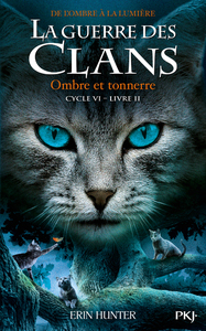 La guerre des clans - Cycle VI : De l'ombre à la lumière - Tome 2 Ombre et Tonnerre