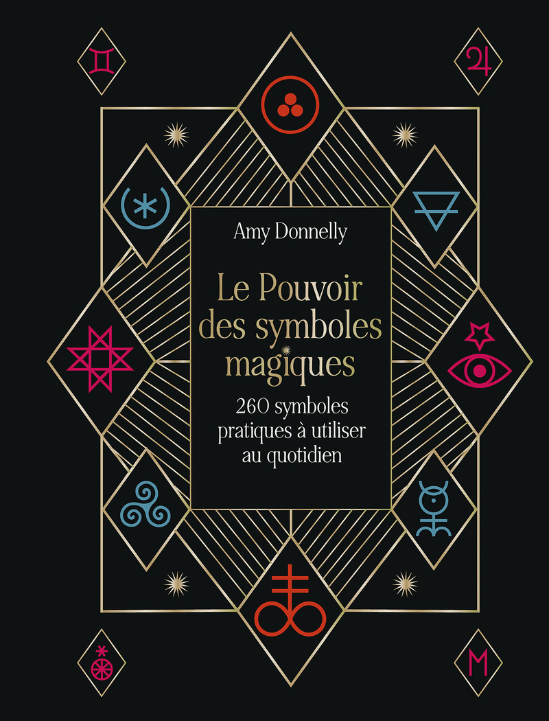 Le Pouvoir des symboles magiques - 260 symboles pratiques à utiliser au quotidien