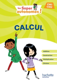 Les Super Autonomes ! Calcul CM - Ed. 2024