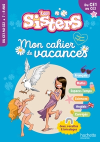 Les Sisters - Mon cahier de vacances 2025 - Du CE1 au CE2