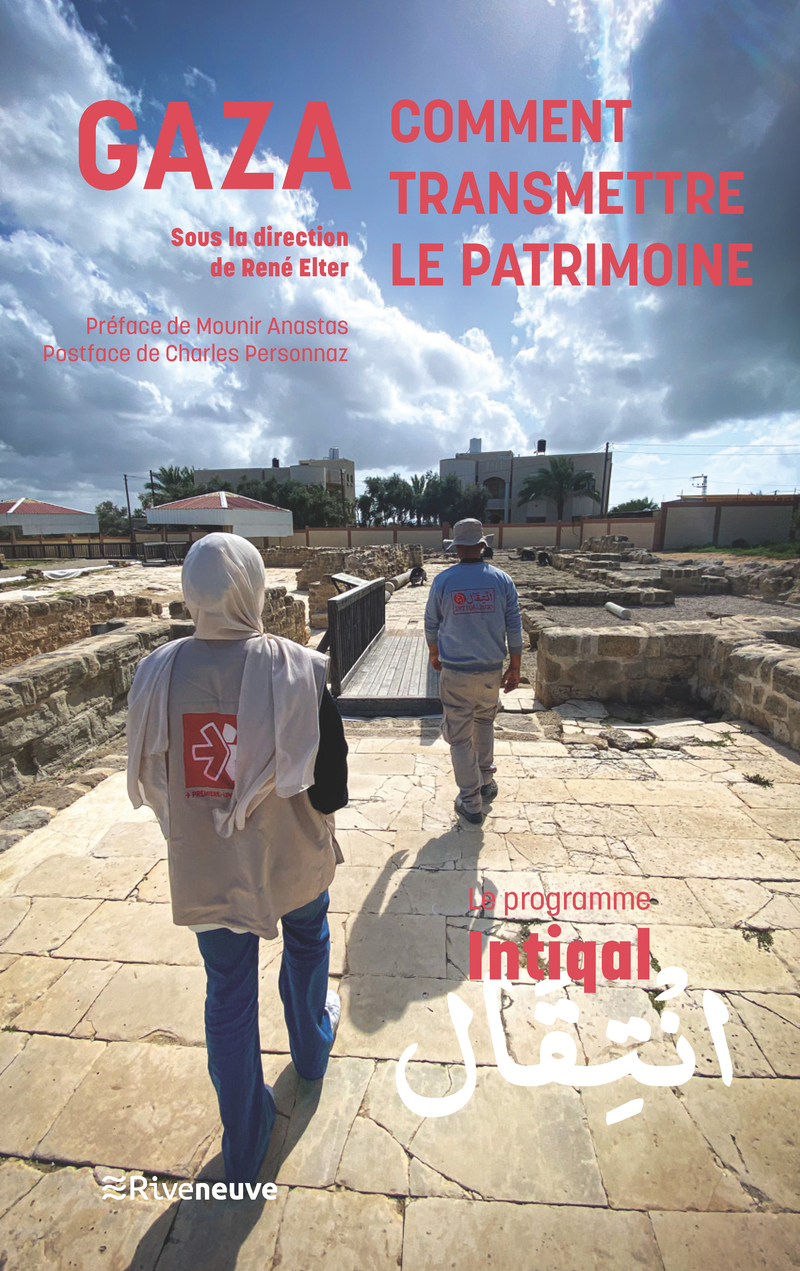 Gaza : Comment transmettre le patrimoine. Le programme Intiqal