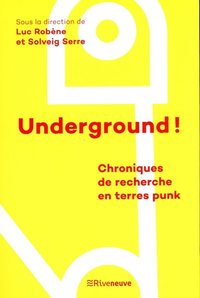 Underground ! - Chroniques de recherche en terres punk