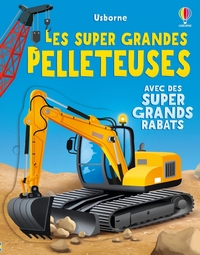 Les super grandes pelleteuses - Dès 3 ans