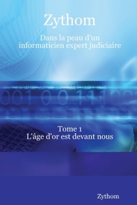 Zythom : Dans la peau d'un informaticien expert judiciaire
