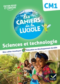 Les Cahiers de la Luciole - Sciences CM1 Ed. 2022