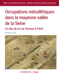 Recherches archéologiques 24 - Occupations mésolithiques dans la moyenne vallée de la Seine - Le site de la rue Farman a Paris