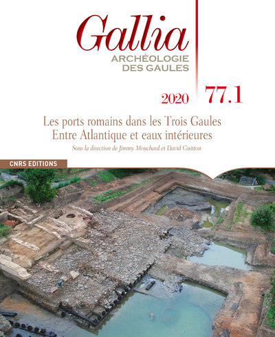Gallia 77-1 Les ports romains dans les Trois Gaules. Entre Atlantique et eaux intérieures