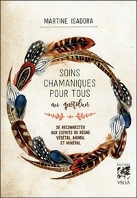 Soins chamaniques pour tous au quotidien