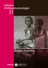 cahiers d'ethnomusicologie - numéro 31 Enfants musiciens