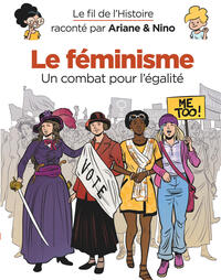 Le fil de l'Histoire raconté par Ariane & Nino - Le féminisme