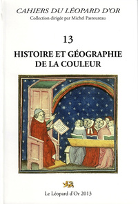 Histoire et géographie de la couleur - Cahiers du Léopard d'Or 13