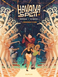 Havana Split - Tome 1 - Bienvenue à Cuba