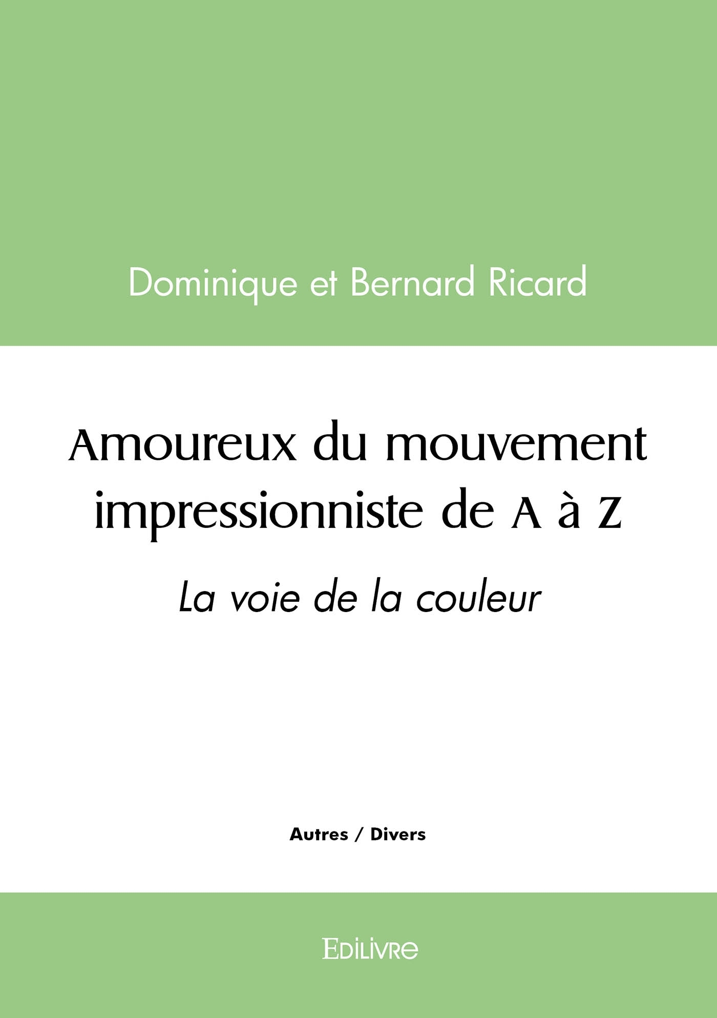 Amoureux du mouvement impressionniste de A à Z