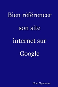 Bien référencer son site internet sur Google