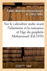 Mémoire sur le calendrier arabe avant l'islamisme et sur la naissance et l'âge du prophète Mohammad