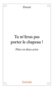 Tu m'feras pas porter le chapeau !