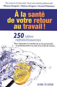 A la santé de votre retour au travail ! 250 idées rafraichissantes