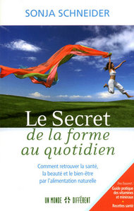 Le secret de la forme au quotidien - Comment retrouver la santé, la beauté et le bien-être par alime
