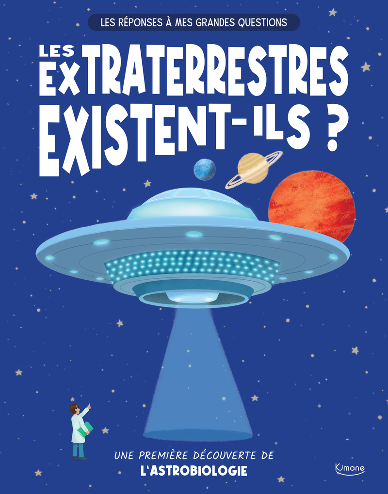Les réponses à mes grandes - les extraterrestres existent-ils ? - Une première découverte de l'astrobiologie