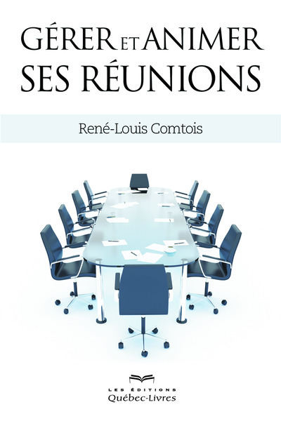 Gérer et animer ses réunions 2e édition