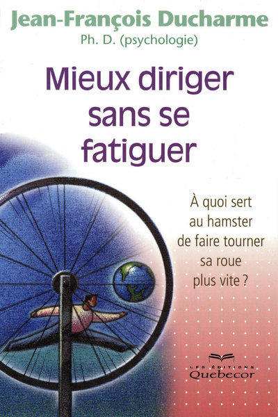 Mieux diriger sans se fatiguer - A quoi sert au hamster de faire tourner sa roue plus vite