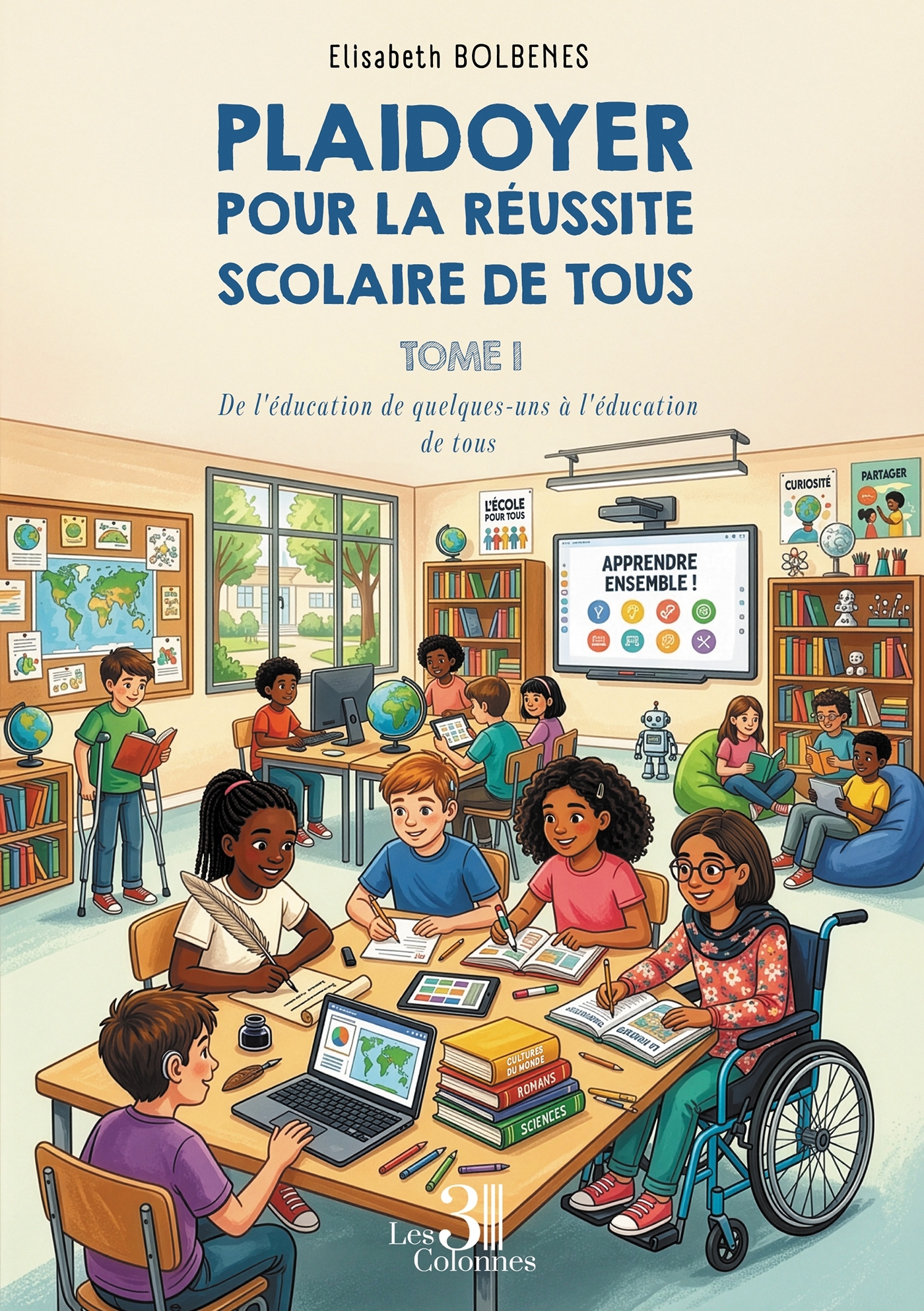 Plaidoyer pour la réussite scolaire de tous - Tome 1