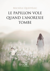 Le papillon vole quand l'anorexie tombe