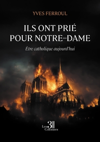 Ils ont prié pour Notre-Dame